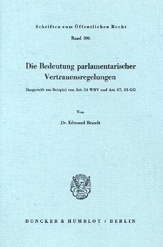 Die Bedeutung parlamentarischer Vertrauensregelungen: Dargestellt am Beispiel von Art. 54 WRV und Art. 67, 68 GG