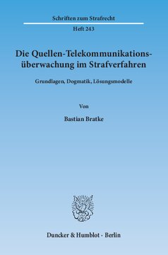 Die Quellen-Telekommunikationsüberwachung im Strafverfahren: Grundlagen, Dogmatik, Lösungsmodelle