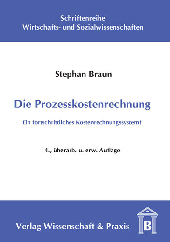 Die Prozesskostenrechnung: Ein fortschrittliches Kostenrechnungssystem?