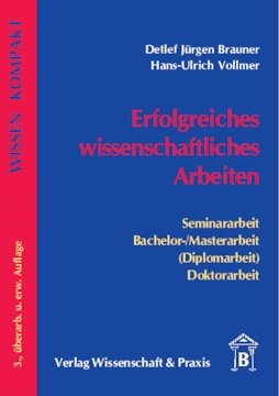 Erfolgreiches wissenschaftliches Arbeiten: Seminararbeit - Bachelor-/Masterarbeit (Diplomarbeit) - Doktorarbeit