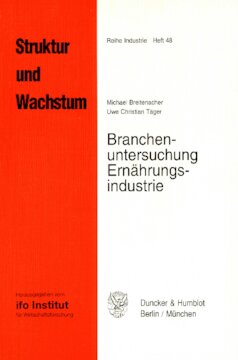 Branchenuntersuchung Ernährungsindustrie: Mit Beiträgen von Klaus Grefermann / Susanne Nassua / Luitpold Uhlmann