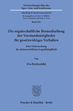 Die organschaftliche Binnenhaftung der Vorstandsmitglieder für gesetzwidriges Verhalten: Eine Untersuchung der aktienrechtlichen Legalitätspflicht