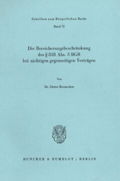 Die Bereicherungsbeschränkung des § 818 Abs. 3 BGB bei nichtigen gegenseitigen Verträgen