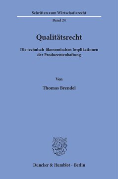 Qualitätsrecht: Die technisch-ökonomischen Implikationen der Produzentenhaftung