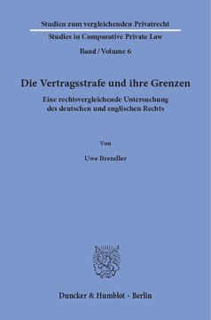 Die Vertragsstrafe und ihre Grenzen: Eine rechtsvergleichende Untersuchung des deutschen und englischen Rechts