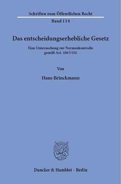 Das entscheidungserhebliche Gesetz: Eine Untersuchung zur Normenkontrolle gemäß Art. 100 I GG