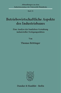 Betriebswirtschaftliche Aspekte des Industriebaues: Eine Analyse der baulichen Gestaltung industrieller Fertigungsstätten