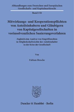 Mitwirkungs- und Kooperationspflichten von Anteilsinhabern und Gläubigern von Kapitalgesellschaften in vorinsolvenzlichen Sanierungsverfahren: Zugleich eine Analyse von Eingriffsrechten in Mitgliedschaftsrechte der Anteilsinhaber in der Krise der Gesellschaft