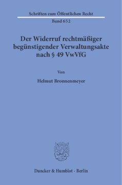 Der Widerruf rechtmäßiger begünstigender Verwaltungsakte nach § 49 VwVfG