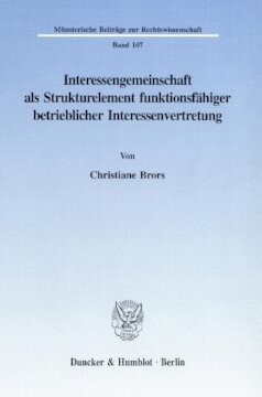 Interessengemeinschaft als Strukturelement funktionsfähiger betrieblicher Interessenvertretung