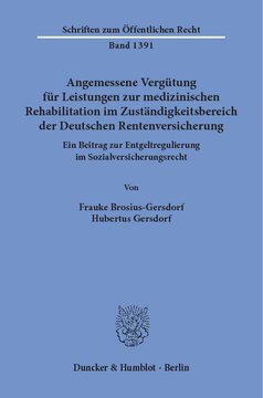 Angemessene Vergütung für Leistungen zur medizinischen Rehabilitation im Zuständigkeitsbereich der Deutschen Rentenversicherung: Ein Beitrag zur Entgeltregulierung im Sozialversicherungsrecht