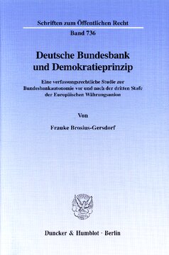 Deutsche Bundesbank und Demokratieprinzip: Eine verfassungsrechtliche Studie zur Bundesbankautonomie vor und nach der dritten Stufe der Europäischen Währungsunion