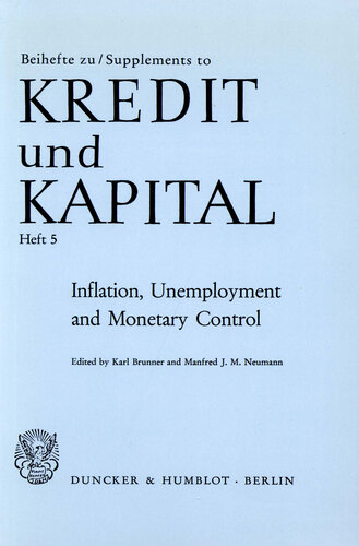 Inflation, Unemployment and Monetary Control: Collected papers from the 1973 - 1976 Konstanz Seminars