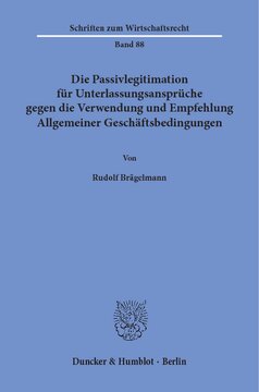 Die Passivlegitimation für Unterlassungsansprüche gegen die Verwendung und Empfehlung Allgemeiner Geschäftsbedingungen