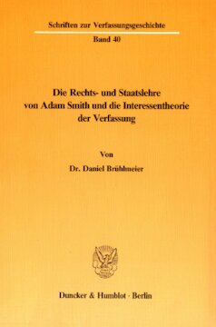 Die Rechts- und Staatslehre von Adam Smith und die Interessentheorie der Verfassung