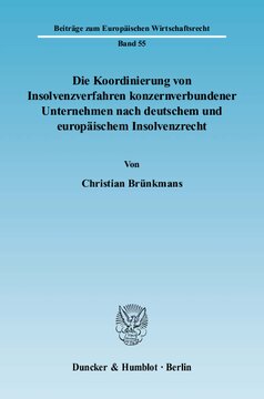 Die Koordinierung von Insolvenzverfahren konzernverbundener Unternehmen nach deutschem und europäischem Insolvenzrecht