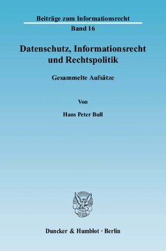Datenschutz, Informationsrecht und Rechtspolitik: Gesammelte Aufsätze