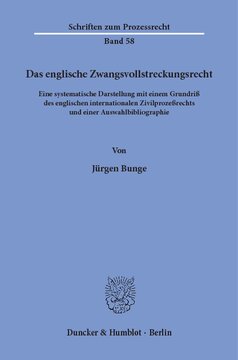 Das englische Zwangsvollstreckungsrecht: Eine systematische Darstellung mit einem Grundriß des englischen internationalen Zivilprozeßrechts und einer Auswahlbibliographie