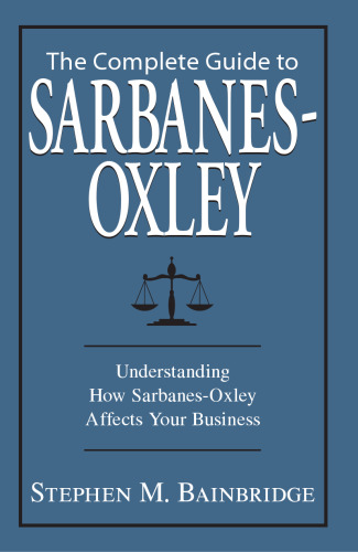 Complete Guide to Sarbanes-Oxley: Understanding How Sarbanes-Oxley Affects Your Business