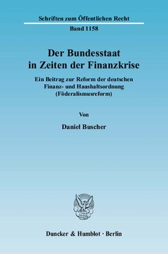 Der Bundesstaat in Zeiten der Finanzkrise: Ein Beitrag zur Reform der deutschen Finanz- und Haushaltsordnung (Föderalismusreform)