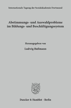 Abstimmungs- und Auswahlprobleme im Bildungs- und Beschäftigungssystem
