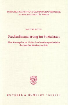 Studienfinanzierung im Sozialstaat: Eine Konzeption im Lichte der Gestaltungsprinzipien der Sozialen Marktwirtschaft