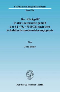 Der Rückgriff in der Lieferkette gemäß der §§ 478, 479 BGB nach dem Schuldrechtsmodernisierungsgesetz