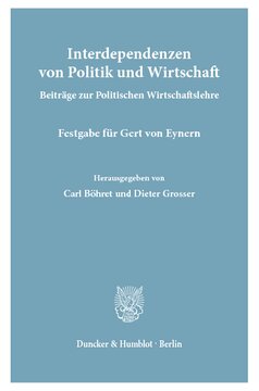 Interdependenzen von Politik und Wirtschaft: Beiträge zur Politischen Wirtschaftslehre. Festgabe für Gert von Eynern