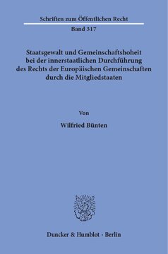 Staatsgewalt und Gemeinschaftshoheit bei der innerstaatlichen Durchführung des Rechts der Europäischen Gemeinschaften durch die Mitgliedstaaten