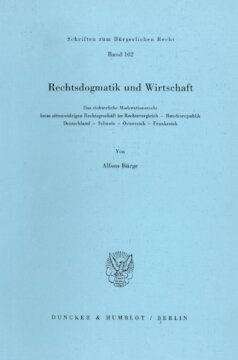 Rechtsdogmatik und Wirtschaft: Das richterliche Moderationsrecht beim sittenwidrigen Rechtsgeschäft im Rechtsvergleich - Bundesrepublik Deutschland - Schweiz - Österreich - Frankreich