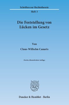 Die Feststellung von Lücken im Gesetz: Eine methodologische Studie über Voraussetzungen und Grenzen der richterlichen Rechtsfortbildung praeter legem