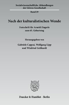 Nach der kulturalistischen Wende: Festschrift für Arnold Zingerle zum 65. Geburtstag