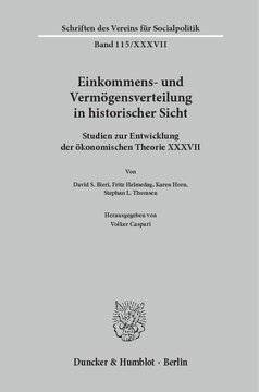 Einkommens- und Vermögensverteilung in historischer Sicht: Studien zur Entwicklung der ökonomischen Theorie XXXVII