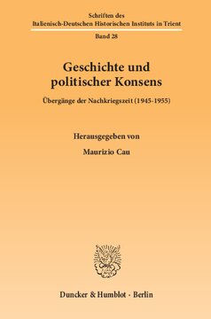 Geschichte und politischer Konsens: Übergänge der Nachkriegszeit (1945–1955)