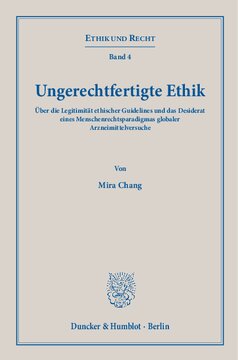 Ungerechtfertigte Ethik: Über die Legitimität ethischer Guidelines und das Desiderat eines Menschenrechtsparadigmas globaler Arzneimittelversuche