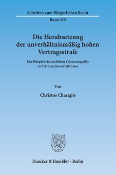 Die Herabsetzung der unverhältnismäßig hohen Vertragsstrafe: Ein Beispiel richterlichen Schutzeingriffs in Privatrechtsverhältnisse
