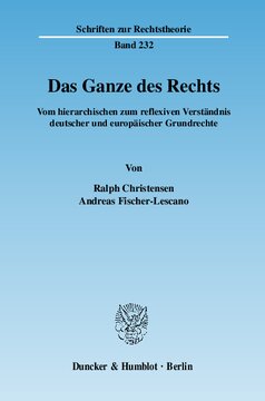 Das Ganze des Rechts: Vom hierarchischen zum reflexiven Verständnis deutscher und europäischer Grundrechte