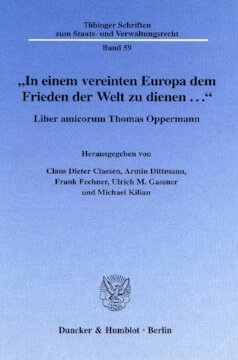 »In einem vereinten Europa dem Frieden der Welt zu dienen ...«: Liber amicorum Thomas Oppermann