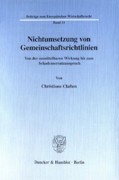 Nichtumsetzung von Gemeinschaftsrichtlinien: Von der unmittelbaren Wirkung bis zum Schadensersatzanspruch