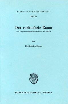 Der rechtsfreie Raum: Zur Frage der normativen Grenzen des Rechts