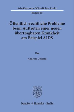 Öffentlich-rechtliche Probleme beim Auftreten einer neuen übertragbaren Krankheit am Beispiel AIDS