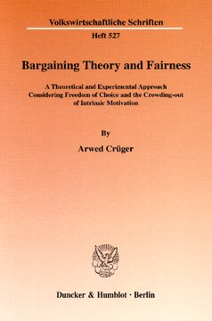 Bargaining Theory and Fairness: A Theoretical and Experimental Approach Considering Freedom of Choice and the Crowding-out of Intrinsic Motivation
