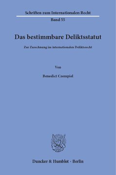 Das bestimmbare Deliktsstatut: Zur Zurechnung im internationalen Deliktsrecht
