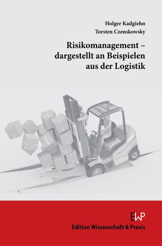 Risikomanagement – dargestellt an Beispielen aus der Logistik
