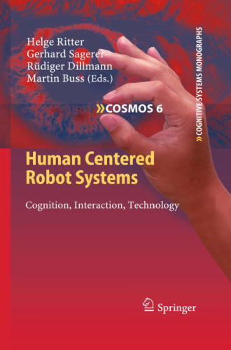 Human Centered Robot Systems: Cognition, Interaction, Technology