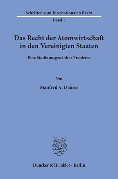 Das Recht der Atomwirtschaft in den Vereinigten Staaten: Eine Studie ausgewählter Probleme