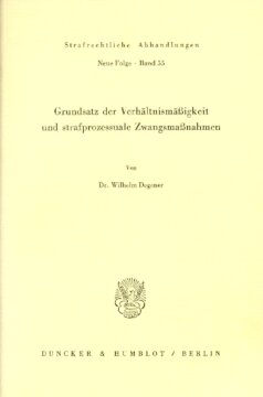 Grundsatz der Verhältnismäßigkeit und strafprozessuale Zwangsmaßnahmen