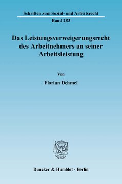 Das Leistungsverweigerungsrecht des Arbeitnehmers an seiner Arbeitsleistung