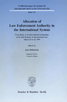 Allocation of Law Enforcement Authority in the International System: Proceedings of an International Symposium of the Kiel Institute of International Law March 23 to 25, 1994