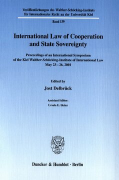 International Law of Cooperation and State Sovereignty: Proceedings of an International Symposium of the Kiel Walther-Schücking-Institute of International Law, May 23-26, 2001